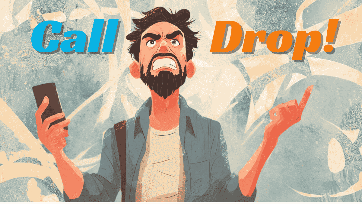 A frustrated animated man with a beard holds a phone and gestures angrily. The background is abstract with the words "Call Drop!" in bold blue and orange text.