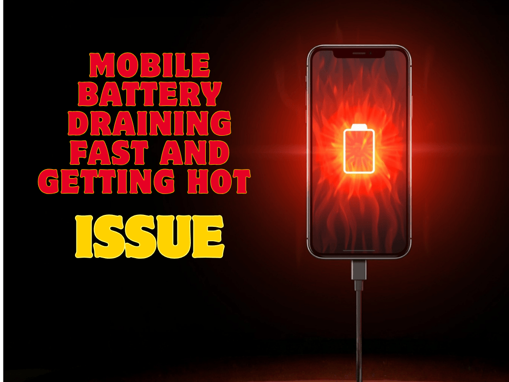 मोबाइल बैटरी जल्दी खत्म और गरम होने की समस्या